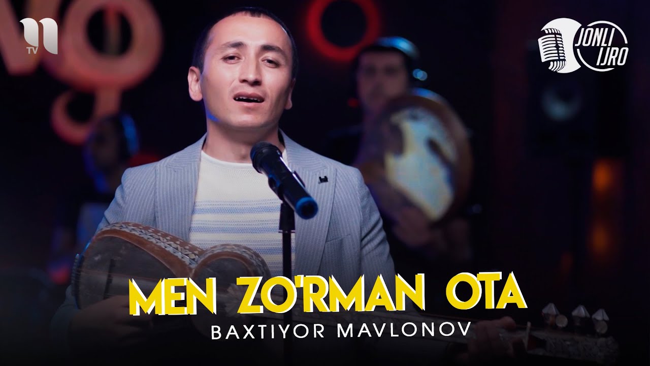 Baxtiyor Mavlonov   Men zo'rman Ota (jonli ijro 2021)
