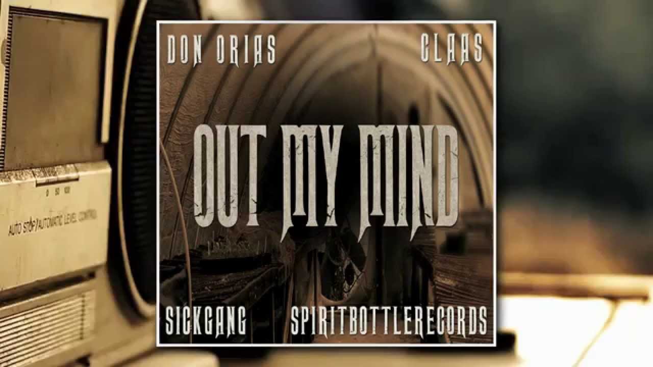 SICKGANG (Don Orias x Claas) - Out My Mind [OFFICIAL AUDIO/PROMO VIDEO]