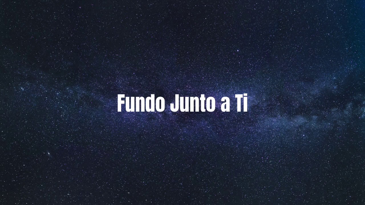 Fundo Junto A Ti - Fondo Junto A Ti