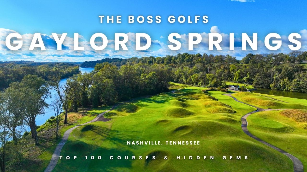 Gaylord Springs -  Nashville , Tennessee - The Boss Golfs