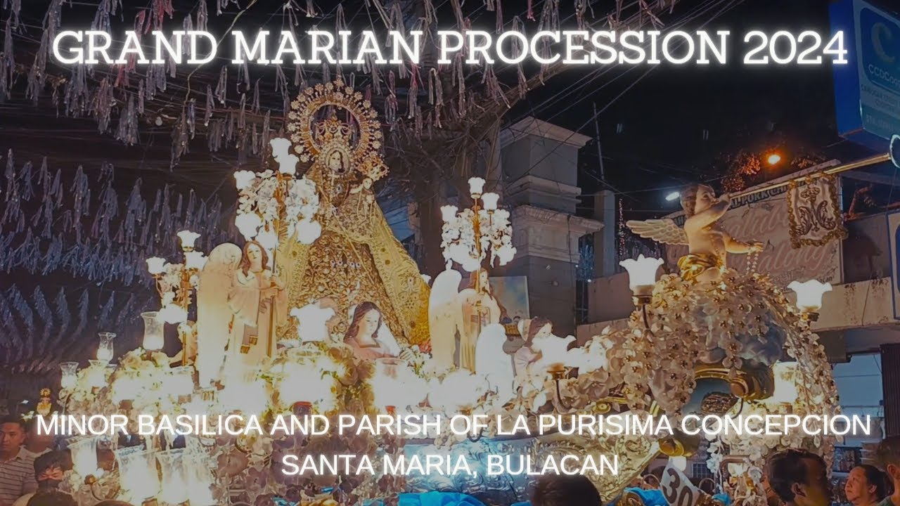La Purisima Concepcion Grand Marian Procession 2024 || Santa Maria Bulacan ||