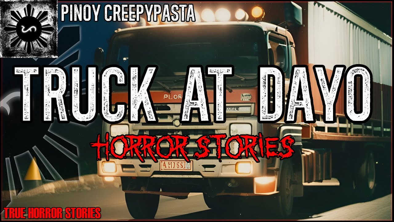 TRUCK AT DAYO HORROR STORIES | True Horror Stories | Pinoy Creepypasta