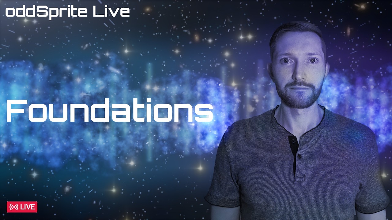 Laying the Foundation - Ep 1 - Oddsprite Live