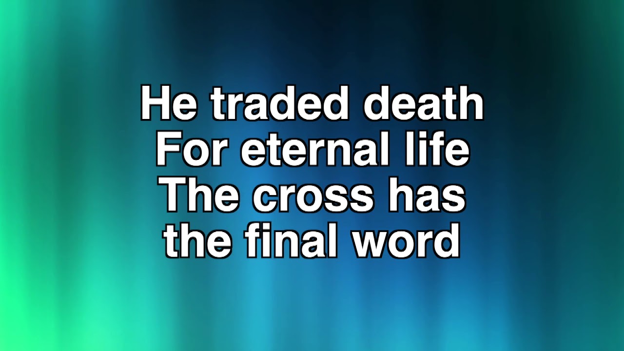 The Cross Has The Final Word