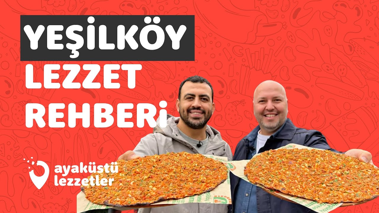 YEŞİLKÖY LEZZET REHBERİ - Ayaküstü Lezzetler
