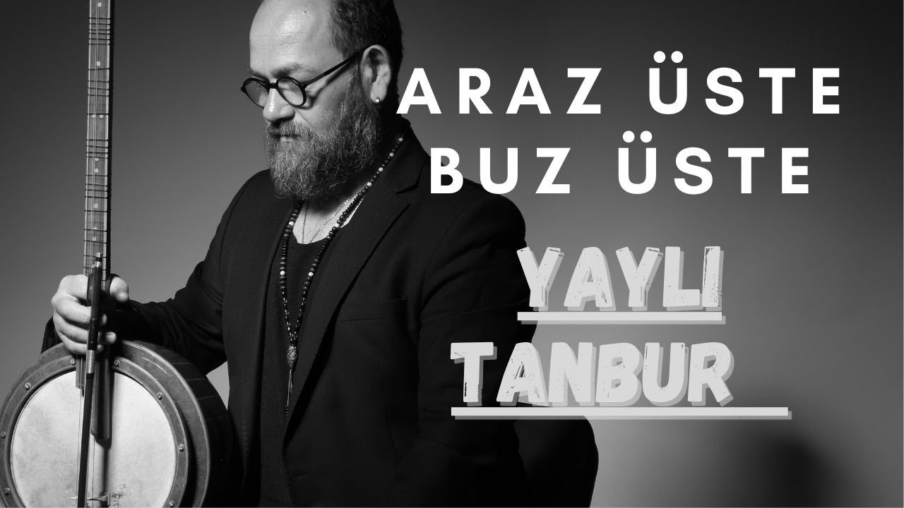 Araz Üste Buz Üste ( Laçin ) - Yaylı Tanbur - Ömer Göktepeliler