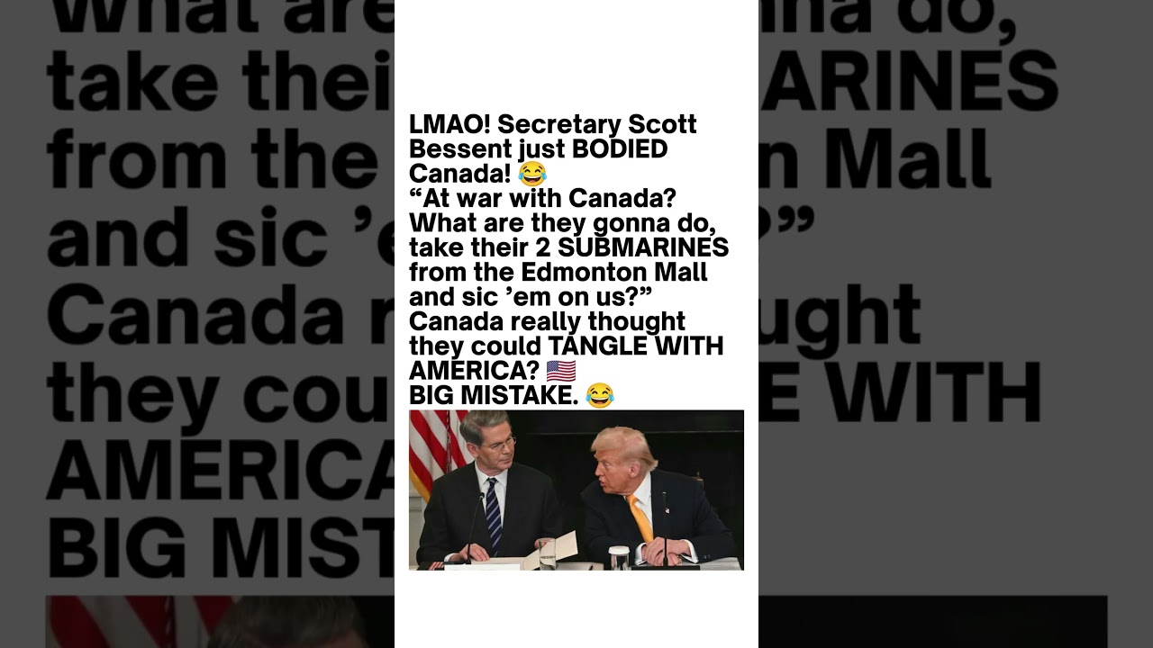 Scott Bessent Mocks Canada Over Trade War 😂