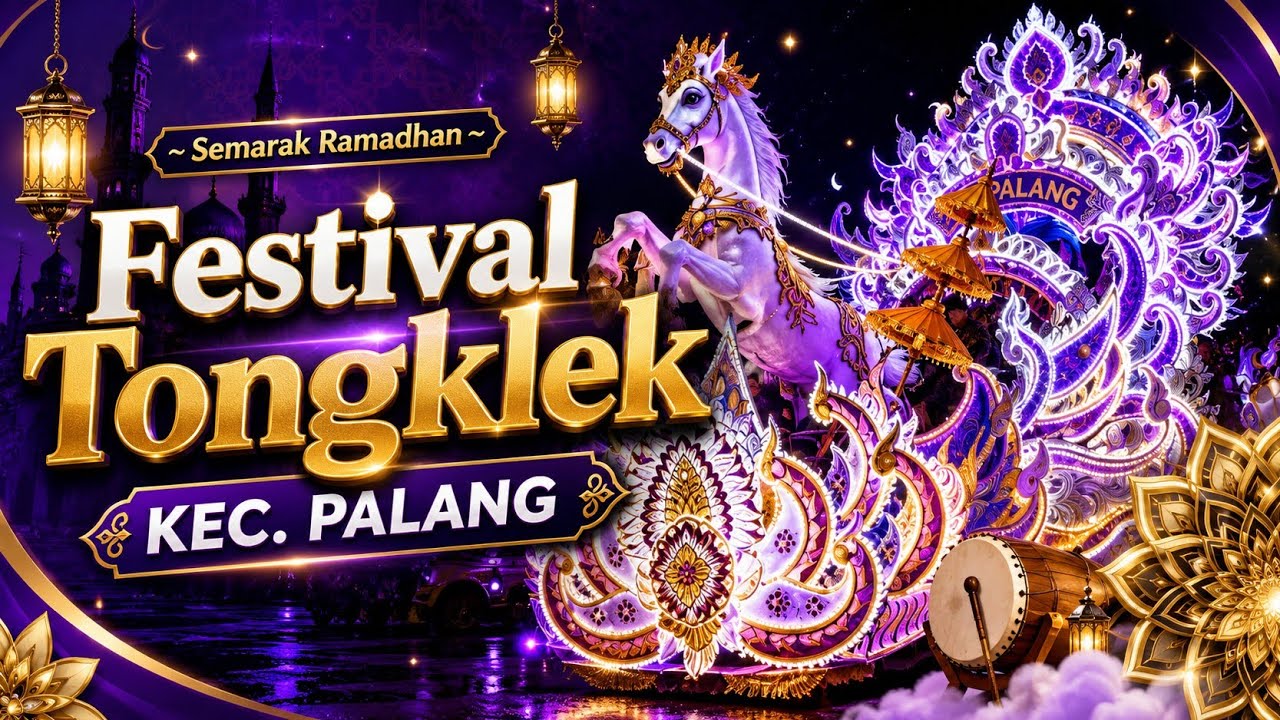 [FULL] Festival Tongklek Semarak Ramadhan PAC GP Ansor Kecamatan Palang Kabupaten Tuban Tahun 2026