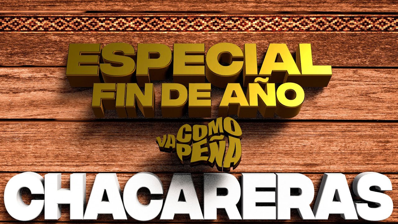 ESPECIAL CHACARERAS - Va Como Peña