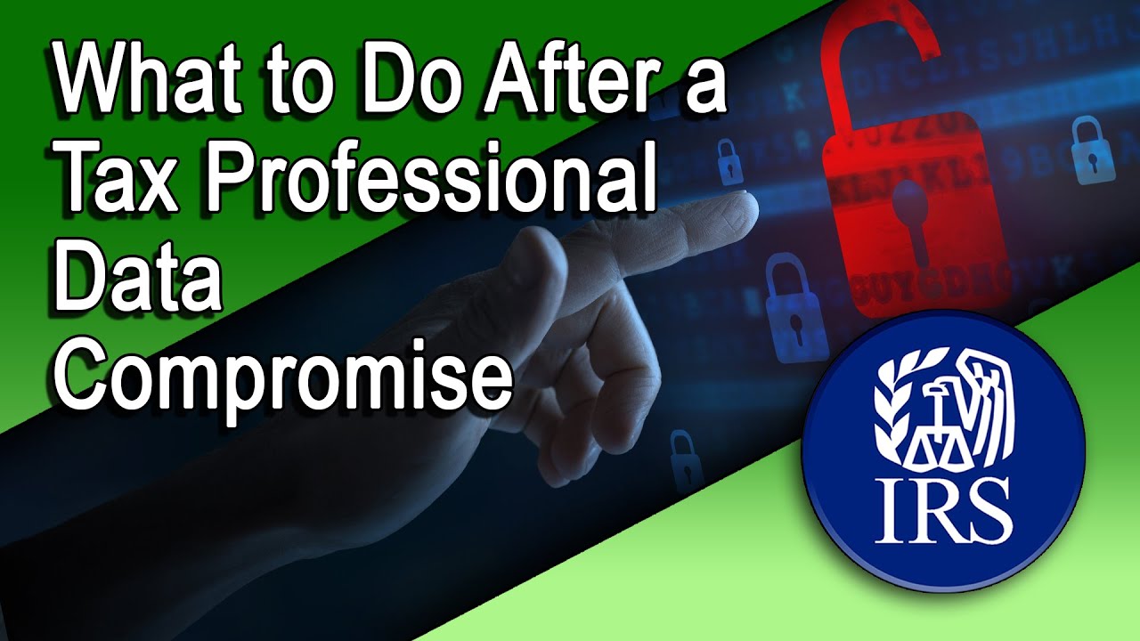 What to Do After a Tax Professional Data Compromise