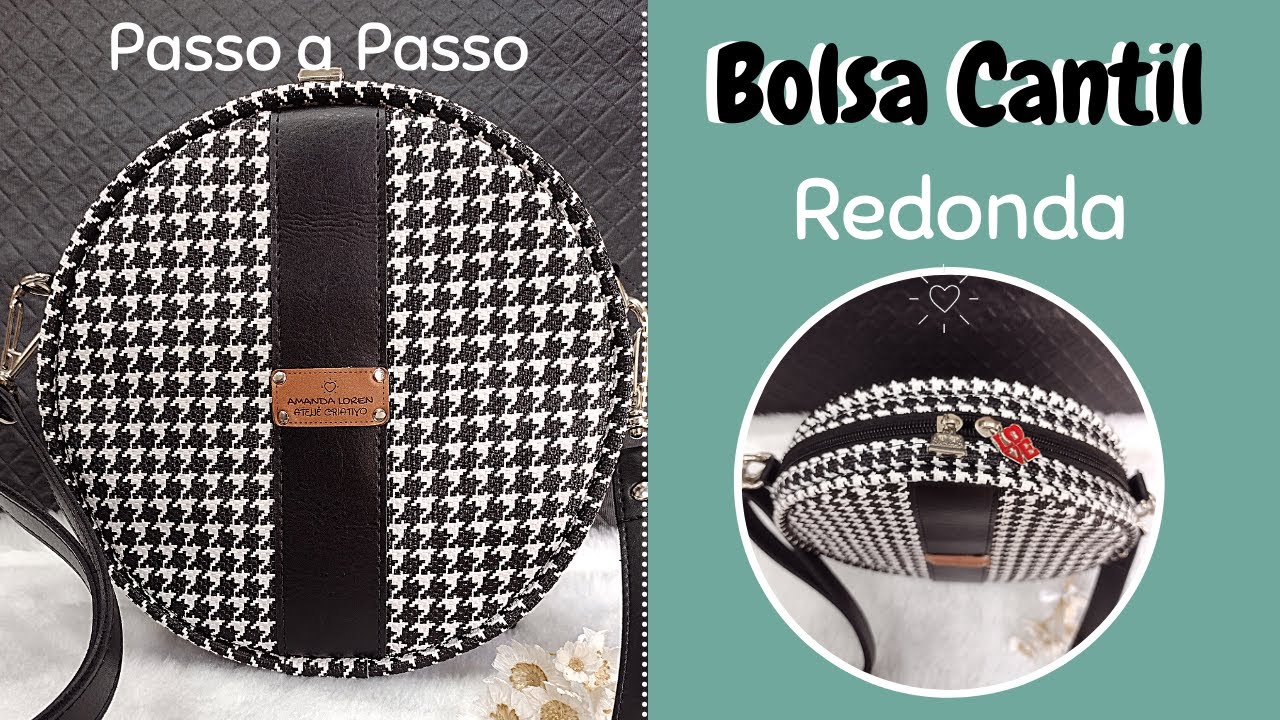BOLSA CANTIL / REDONDA COM ALÇA TRANSVERSAL- PASSO A PASSO  COSTURA CRIATIVA- Amanda Loren
