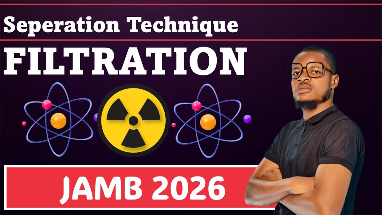 FILTRATION - SEPARATION TECHNIQUES (CHEMISTRY JAMB AND WAEC 2026) (UTME 2026)
