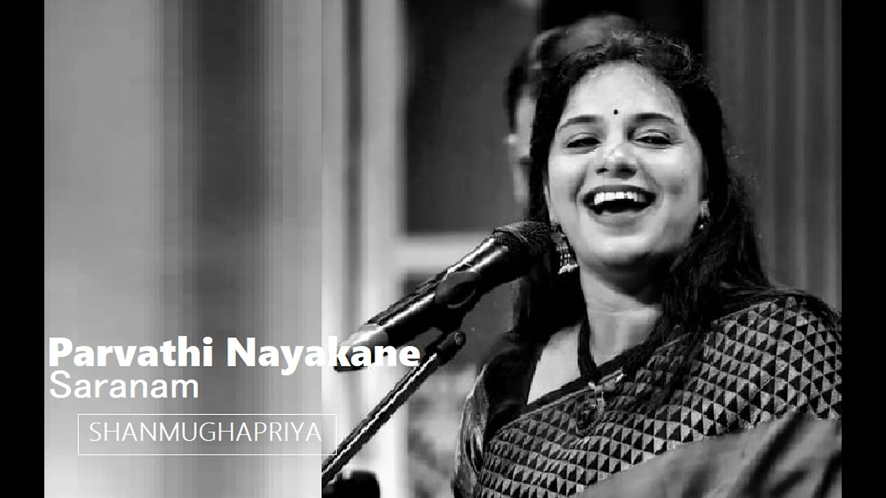 Parvathi Nayakane Saranam /  Shanmukhapriya /  Adi / Papanasam Sivan / Sriranjani Santhanagopalan