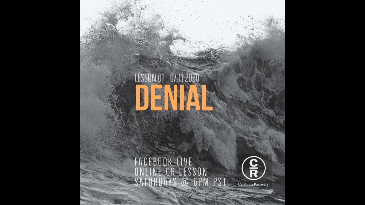Lesson 1 of Celebrate Recovery: Denial