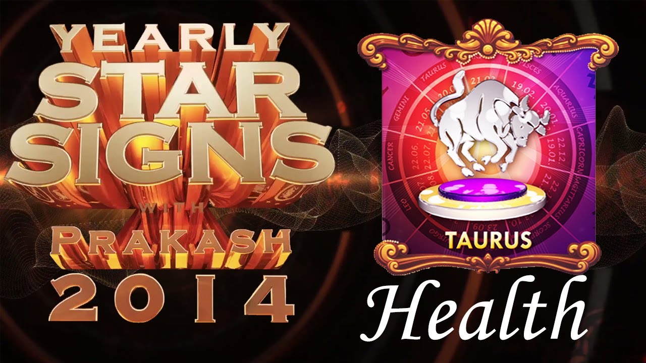 Taurus Yearly Horoscopes For 2014 - Health English  Prakash Astrologer