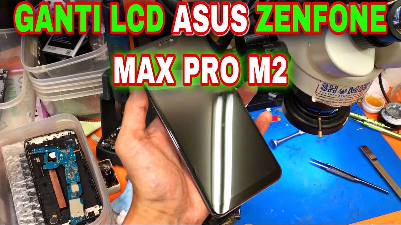 GANTI LCD ASUS ZENFONE MAX PRO M2 | pasang LCD asus zenfone max pro m2