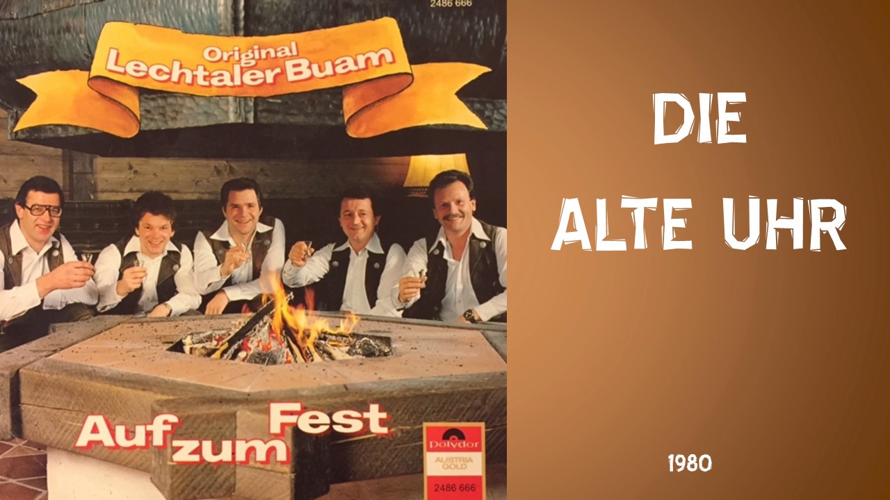 DIE ALTE UHR / Die Original Lechtaler Buam (von 1969 bis 1982)