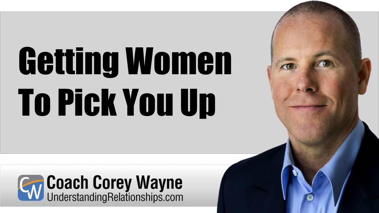 Getting Women To Pick You Up
