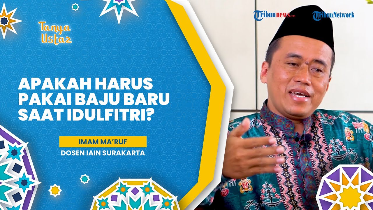 TANYA USTAZ: Apakah Wajib Memakai Baju Baru saat Hari Raya Idulfitri?