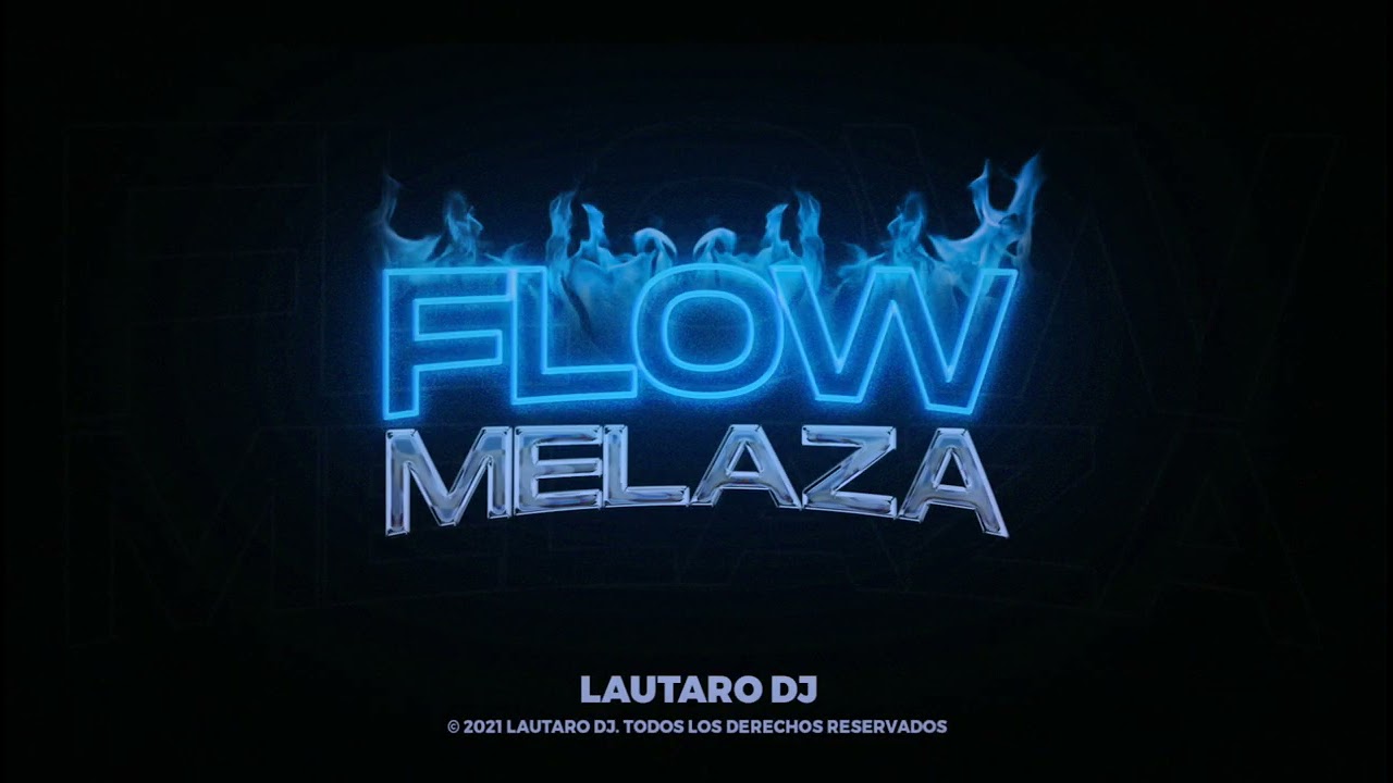 FLOW MELAZA - LAUTARO DJ - TURREO RKT.