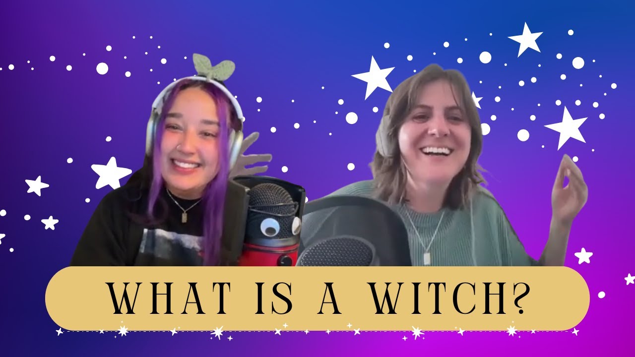 Episode 4: What is a Witch?