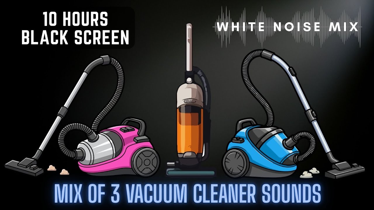 Mix of 3 VACUUM CLEANER Sounds | 10 Hours White Noise - Black Screen | Calm, Relax, Study or Sleep