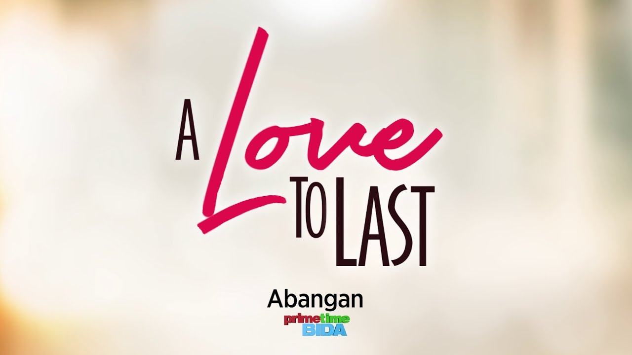 A Love To Last Full Trailer: Coming Soon on ABS-CBN!