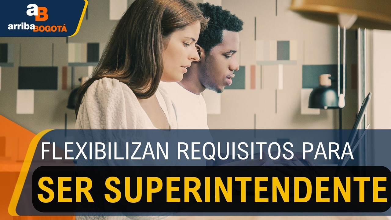 Gobierno flexibiliza requisitos para nombrar superintendentes en Colombia | CityTv