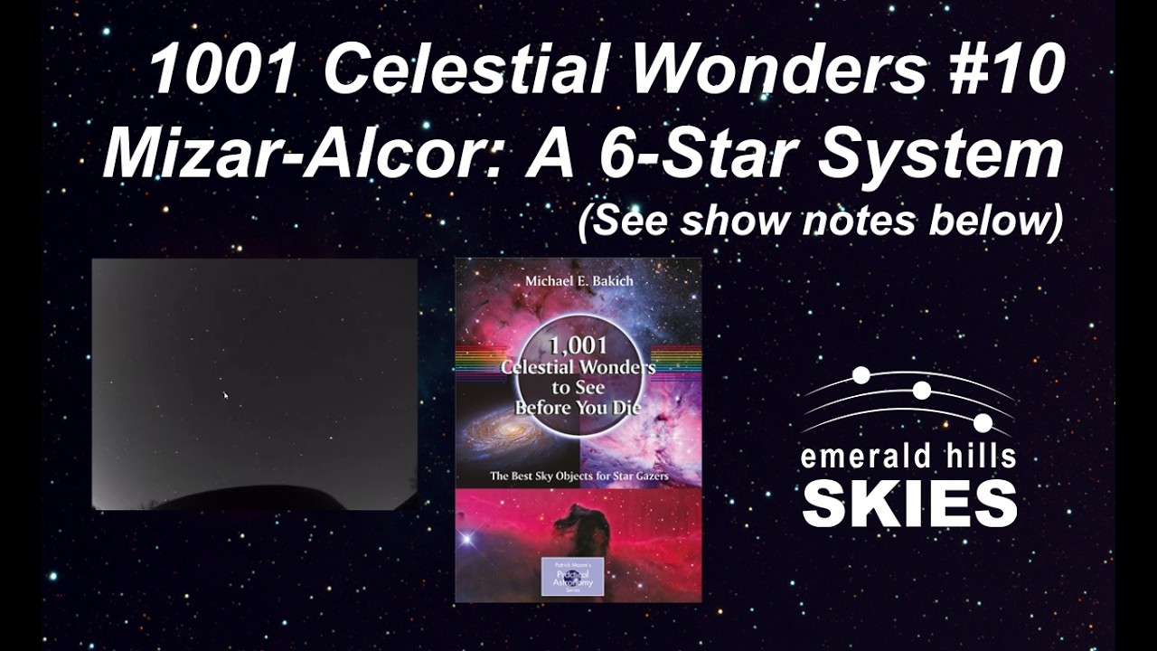 1001 Celestial Wonders: Part 10 | Mizar! (Note: See the notes below for a discovery post-production)