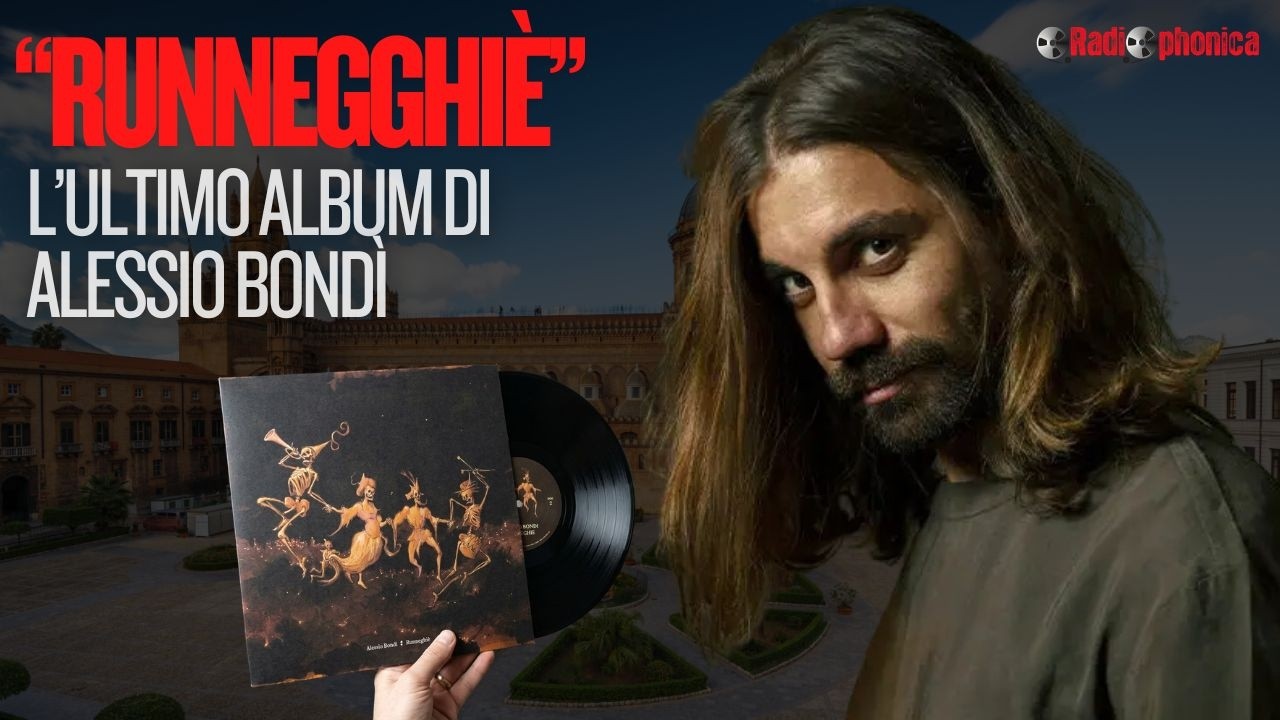 L'album “Runnegghiè” - Intervista ad Alessio Bondì