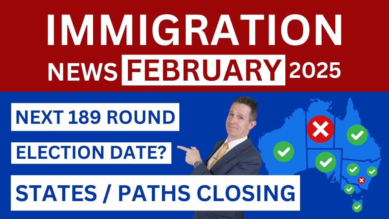 Latest Australia Immigration Updates February 2025 | 190 & 491 Visas | Election | 189 Invitations