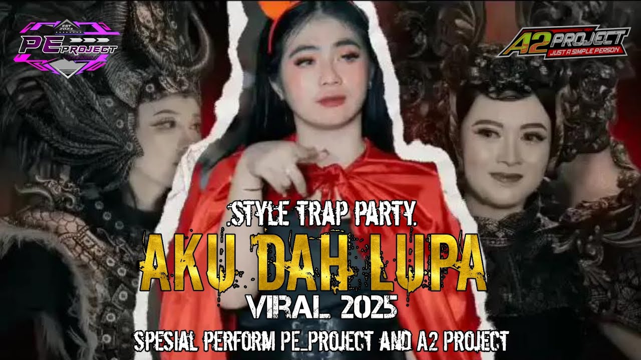 DJ AKU DAH LUPA -  TERBARU VIRAL 2025 !!SPESIAL PERFORM BY PE_Project And A2 Project