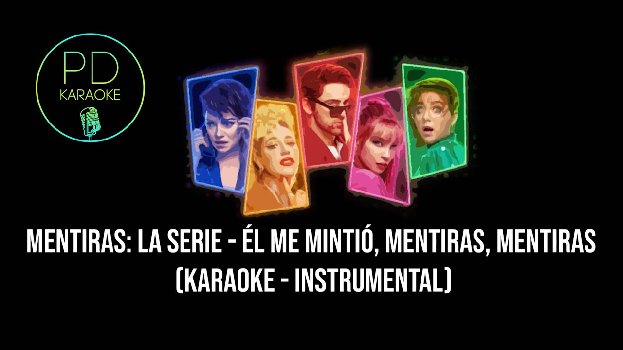 Mentiras: La Serie (Belinda & Diana) - Él Me Mintió, Mentiras, Mentiras (Karaoke - Instrumental)