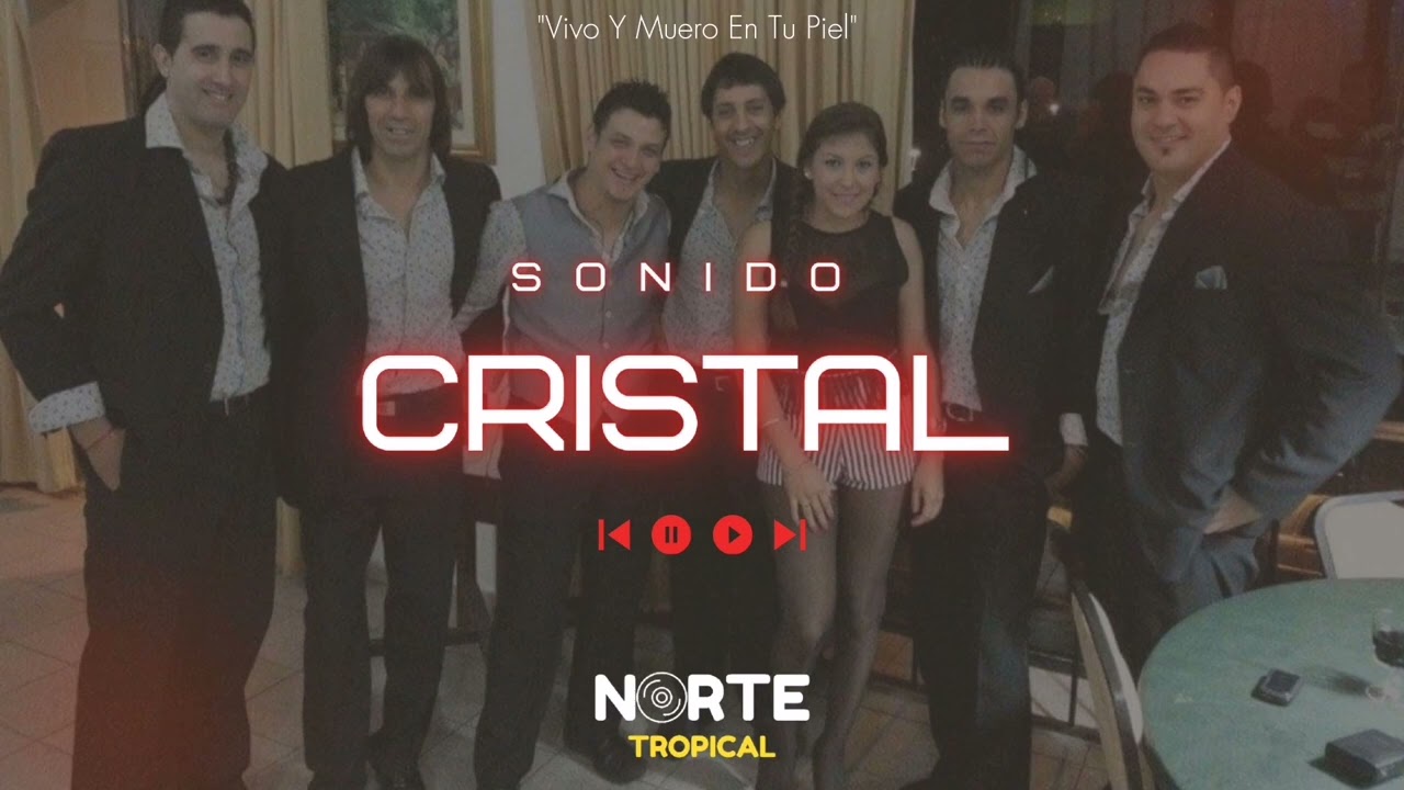 Vivo Y Muero En Tu Piel - Sonido Cristal #nortetropical #cumbiadelinterior