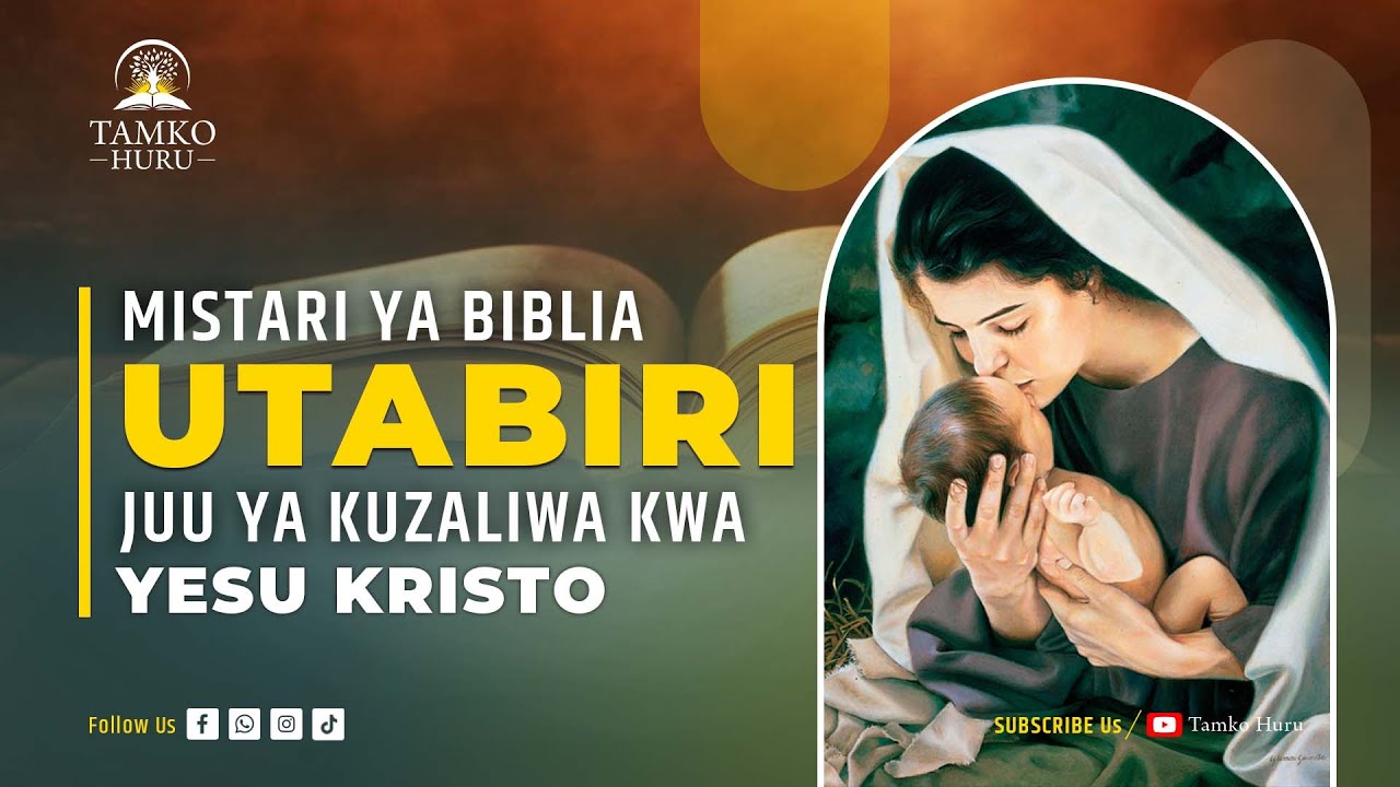 MISTARI YA BIBLIA - UTABIRI JUU YA KUZALIWA KWA YESU KRISTO | Kuanzia Agano la Kale | Tamko Huru
