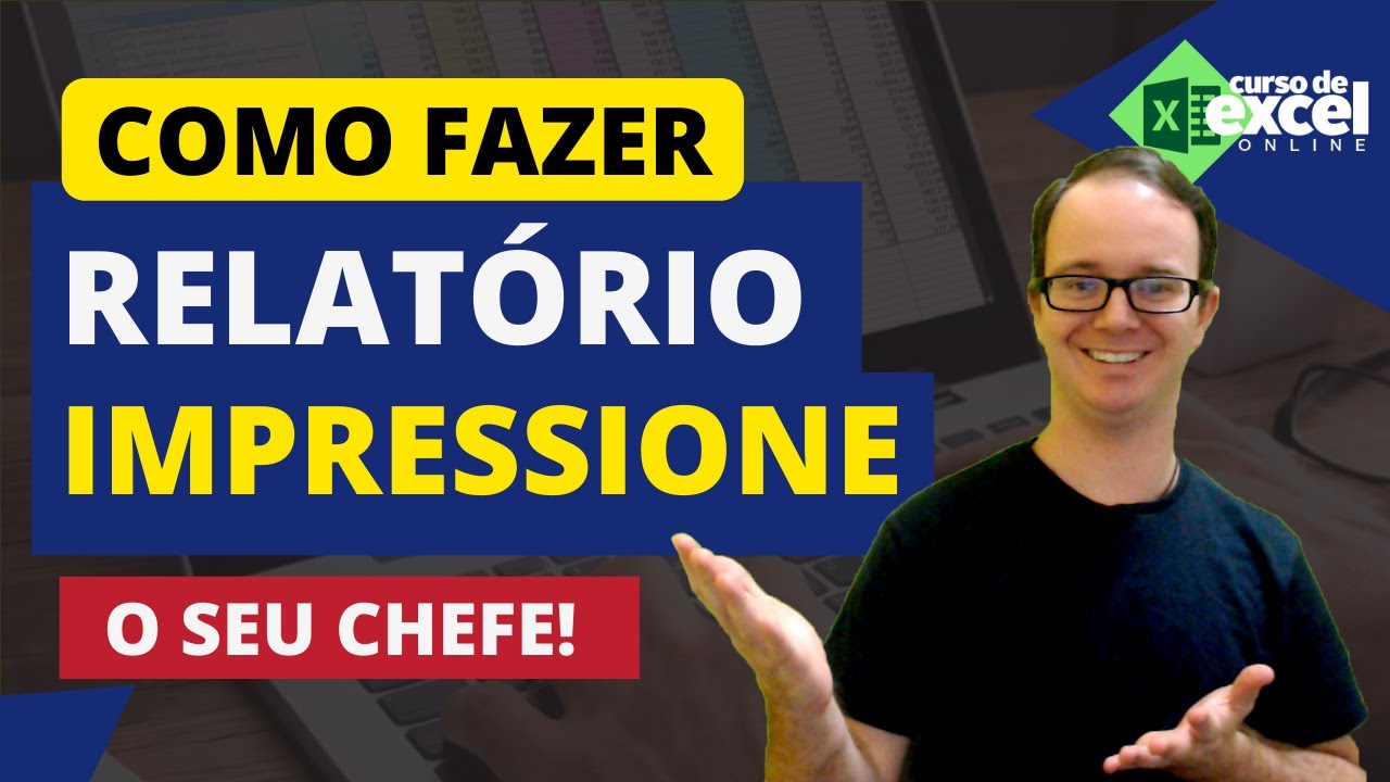 📈 Como Fazer um RELATÓRIO para IMPRESSIONAR o CHEFE com EXCEL