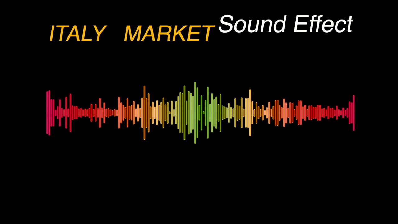 ITALY   MARKET  -  Sound Effect