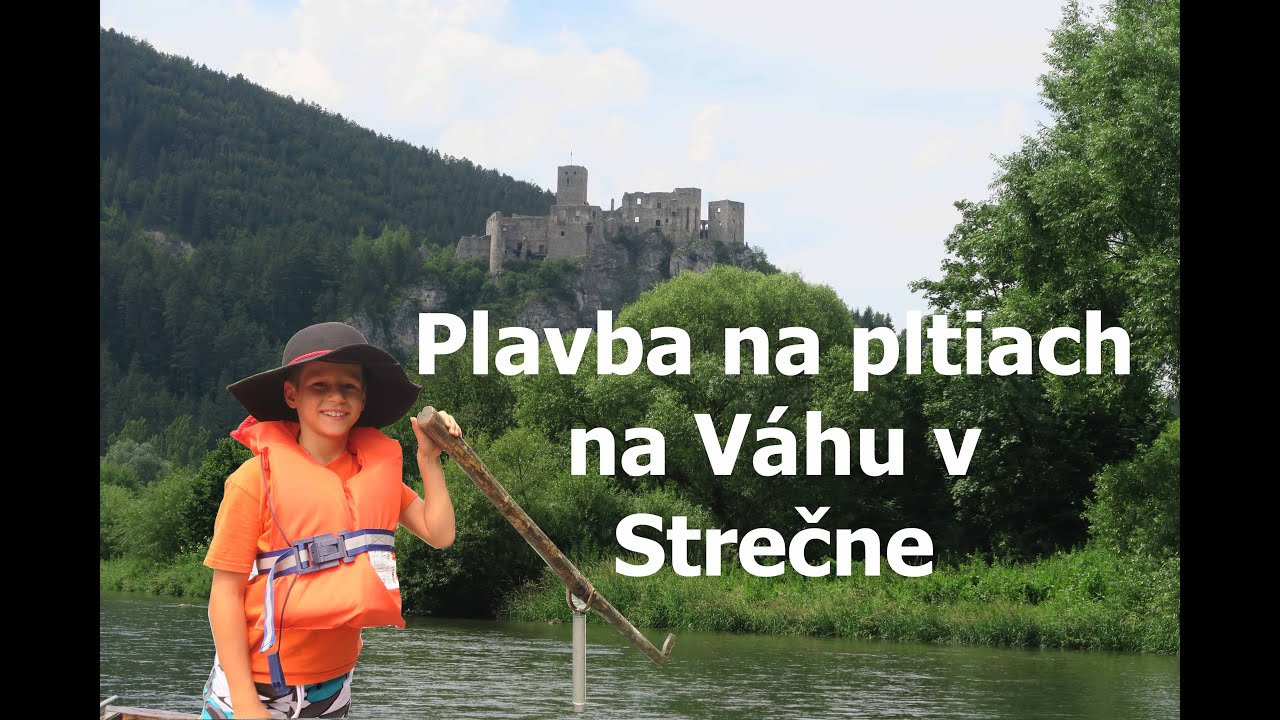 🌊 Plavba  plťou po rieke Váh. Zážitok pre celú rodinu - Strečno, Slovensko 👌OKOLO SVETA so 4 deťmi