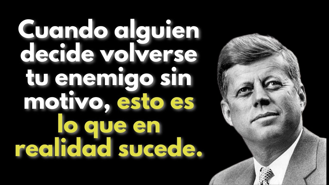 Frases de John F. Kennedy: por qué alguien decide volverse tu enemigo sin motivo