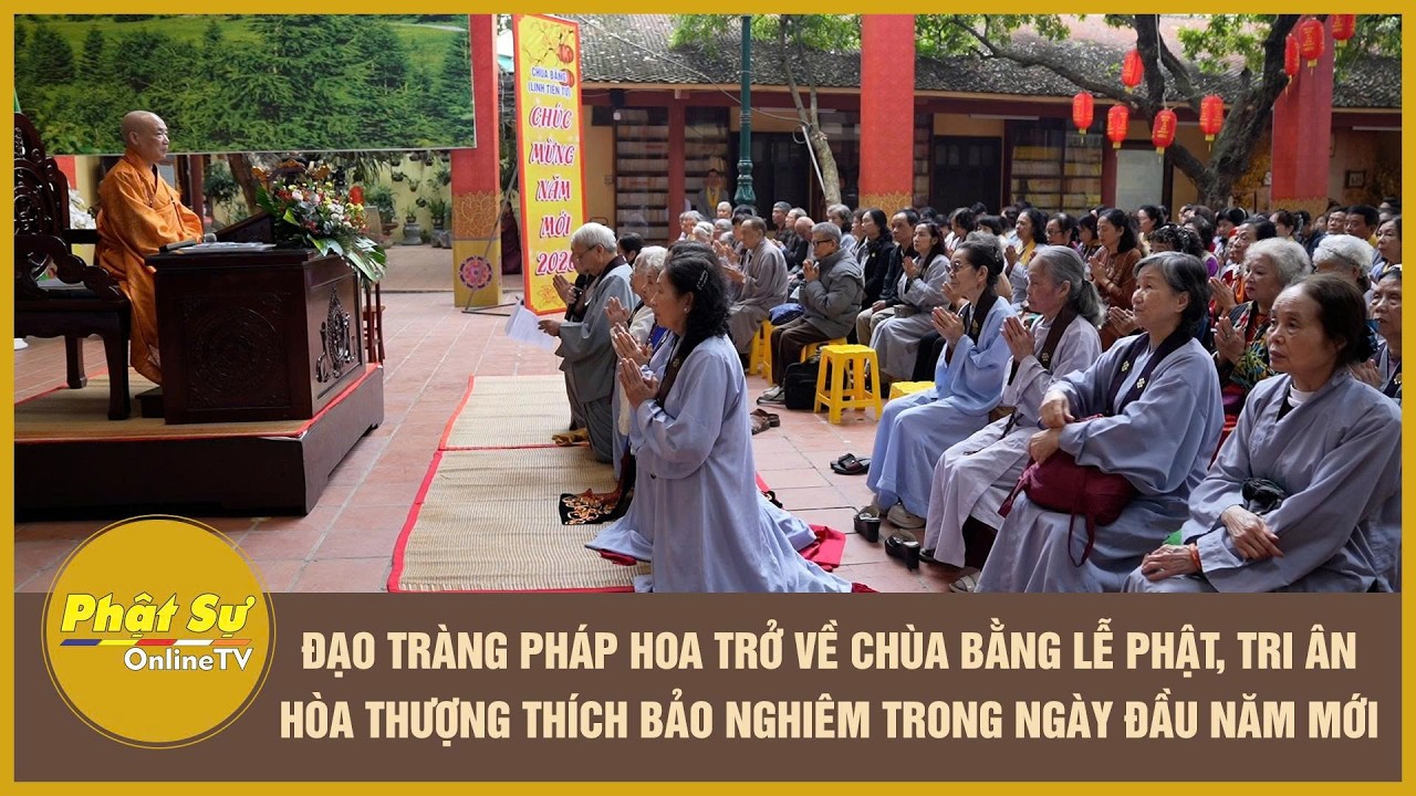 Đạo tràng Pháp Hoa trở về chùa Bằng lễ Phật, tri ân HT. Thích Bảo Nghiêm trong ngày đầu năm mới