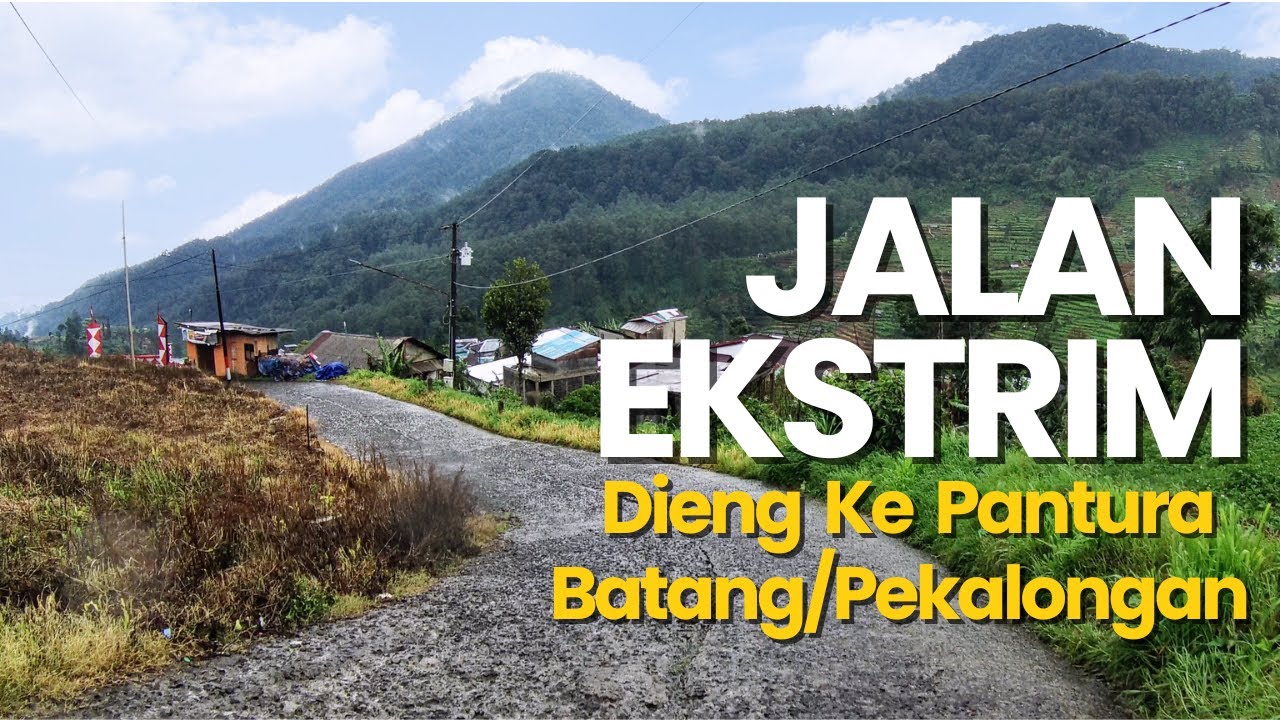 JALAN EKSTRIM dari Dieng ke Pantura Batang Pekalongan