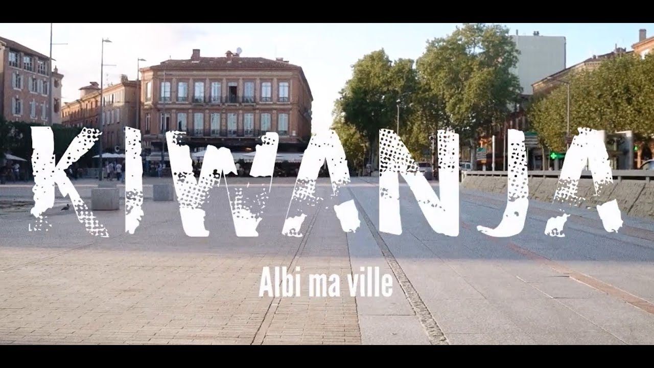 Kiwanja - Albi ma ville - Clip - Vid&eacute;o