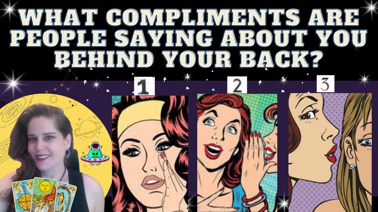 WHAT COMPLIMENTS ARE PEOPLE SAYING ABOUT YOU BEHIND YOUR BACK? TAROT PICK A CARD #tarot #pickacard