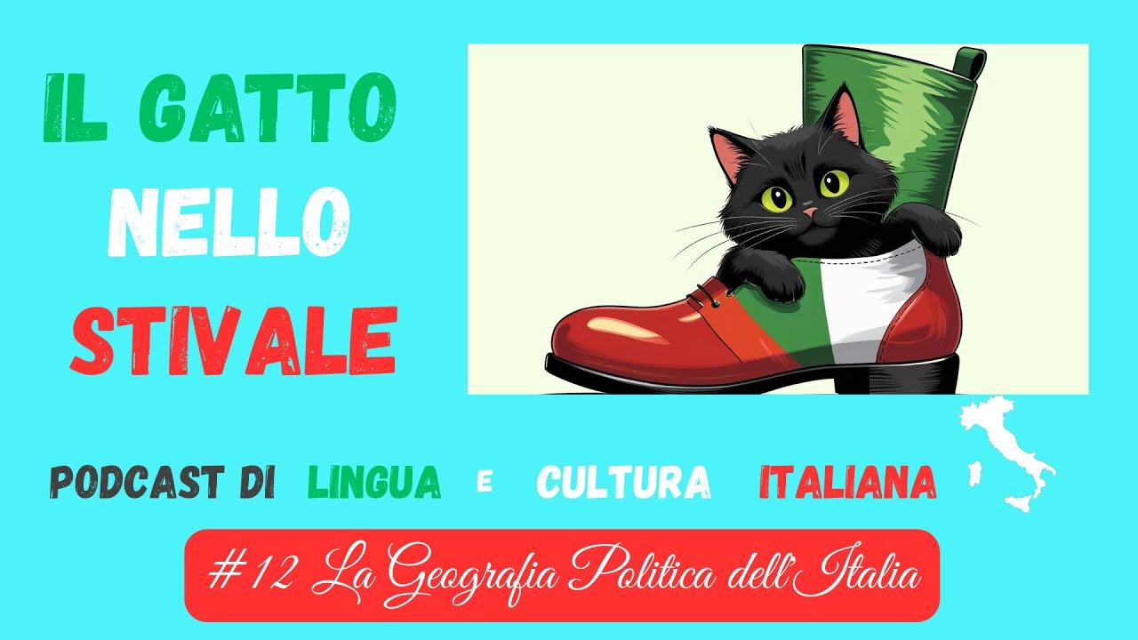 #12 La Geografia Politica dell'Italia| Podcast italiano | IL GATTO NELLO STIVALE