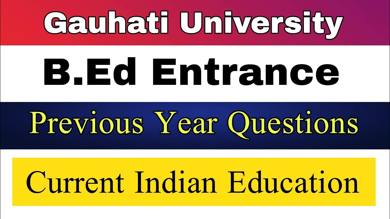 GU B.Ed Entrance || Previous Year Question Paper || Current Indian Education
