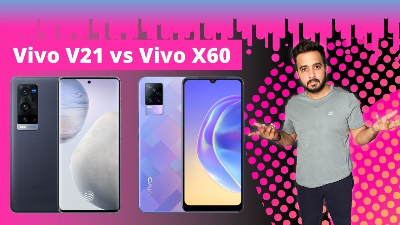 Vivo V21 vs Vivo X60 | Best Processor , Best camera, Night Selfie mode