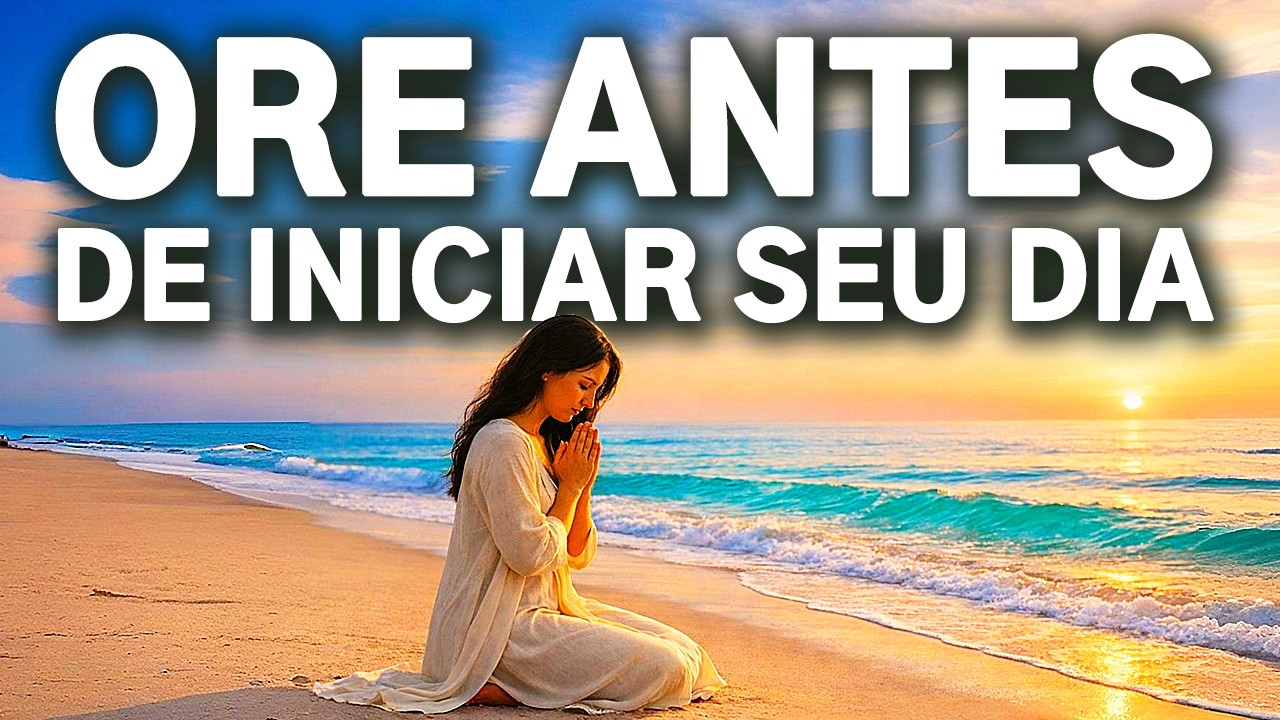 24 MINUTOS PARA COMEÇAR SEU DIA DO JEITO CERTO | ORAÇÃO DA MANHÃ