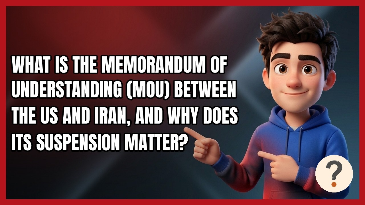 What Is the Memorandum of Understanding (Mou) Between the US and Iran, and Why Does Its Suspension M