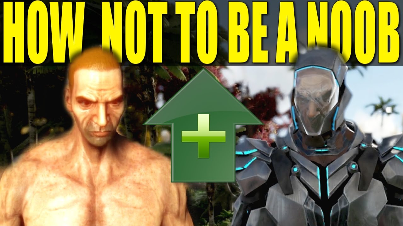 BEST WAY TO LEVEL (HOW NOT TO BE A NOOB/HOW TO!)(outdated) - ARK: SURVIVAL EVOLVED