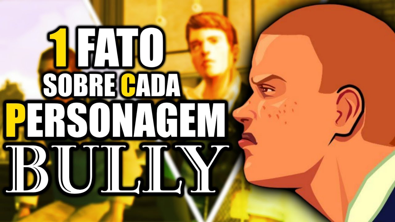 1 FATO SOBRE CADA PERSONAGEM DE BULLY
